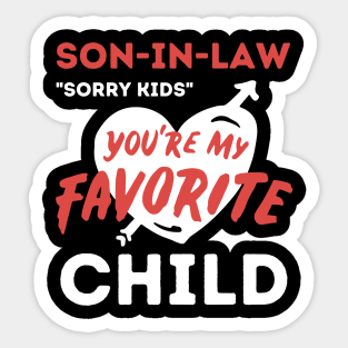 Son in law is my favorite child Sticker